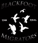 THE REAL BLACKFOOT MIGRATORS