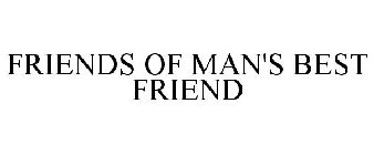 FRIENDS OF MAN'S BEST FRIEND