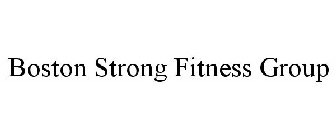 BOSTON STRONG FITNESS GROUP