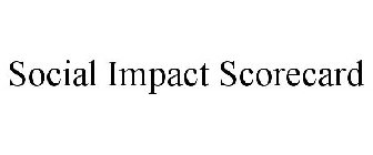 SOCIAL IMPACT SCORECARD