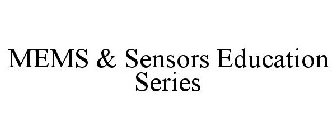 MEMS & SENSORS EDUCATION SERIES