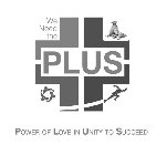 WE NEED THE PLUS POWER OF LOVE IN UNITYTO SUCCEED
