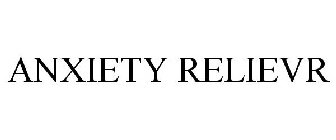 ANXIETY RELIEVR