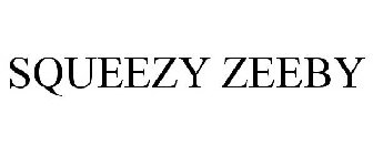 SQUEEZY ZEEBY