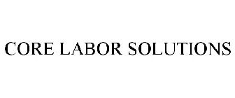 CORE LABOR SOLUTIONS