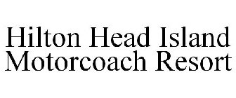 HILTON HEAD ISLAND MOTORCOACH RESORT