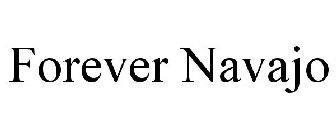 FOREVER NAVAJO