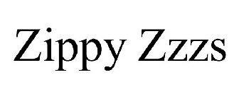 ZIPPY ZZZS