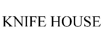 THE KNIFE HOUSE