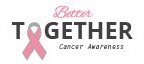 BETTER TOGETHER CANCER AWARENESS