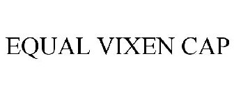 EQUAL VIXEN CAP