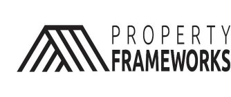 PROPERTY FRAMEWORKS