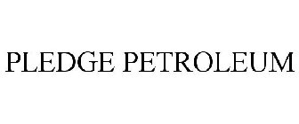 PLEDGE PETROLEUM