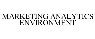 MARKETING ANALYTICS ENVIRONMENT