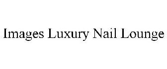 IMAGES LUXURY NAIL LOUNGE