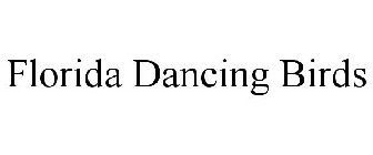 FLORIDA DANCING BIRDS