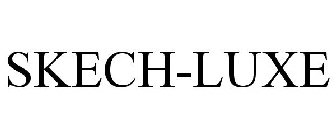 SKECH-LUXE