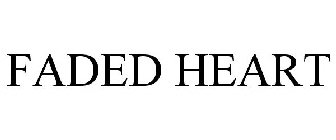 FADED HEART