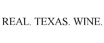 REAL. TEXAS. WINE.