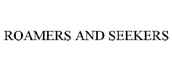 ROAMERS AND SEEKERS