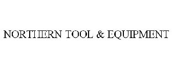 NORTHERN TOOL & EQUIPMENT