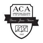 ACA AMERICAN COLLEGE OF ATTORNEYS DECUS · JURIS  · VERUM 1787