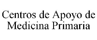 CENTROS DE APOYO DE MEDICINA PRIMARIA