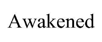 AWAKENED