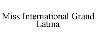 MISS INTERNATIONAL GRAND LATINA