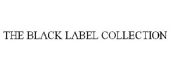 THE BLACK LABEL COLLECTION