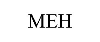 MEH