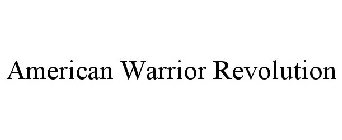 AMERICAN WARRIOR REVOLUTION