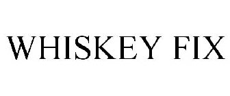 WHISKEY FIX