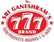 SRI GANESHRAM'S 777 BRAND FOOD PRODUCTS- MADRAS -1-S-INDIA