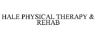 HALE PHYSICAL THERAPY & REHAB