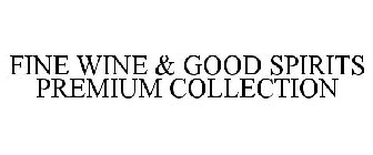 FINE WINE & GOOD SPIRITS PREMIUM COLLECTION