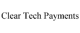 CLEAR TECH PAYMENTS