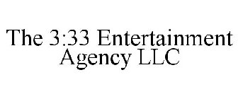 THE 3:33 ENTERTAINMENT AGENCY LLC