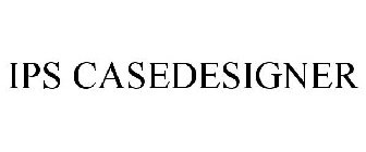 IPS CASEDESIGNER