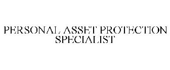 PERSONAL ASSET PROTECTION SPECIALIST