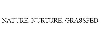 NATURE. NURTURE. GRASSFED.