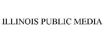 ILLINOIS PUBLIC MEDIA