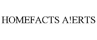 HOMEFACTS A!ERTS