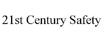 21ST CENTURY SAFETY