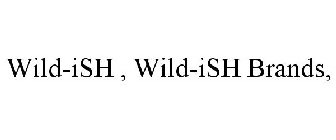 WILD-ISH , WILD-ISH BRANDS,