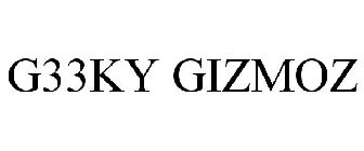 G33KY GIZMOZ