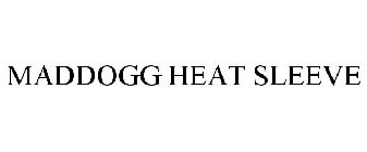 MADDOGG HEAT SLEEVE