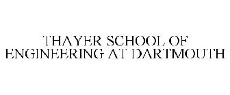 THAYER SCHOOL OF ENGINEERING AT DARTMOUTH