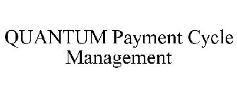 QUANTUM PAYMENT CYCLE MANAGEMENT