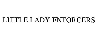 LITTLE LADY ENFORCERS